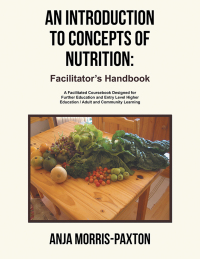 Cover image: An Introduction to Concepts of Nutrition: Facilitator’s Handbook 9781543494556