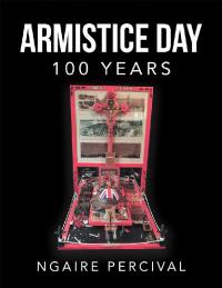 Cover image: Armistice Day 100 Years 9781543495317