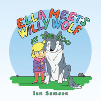 Cover image: Ella Meets Willy Wolf at the Zoo 9781543497144