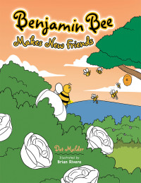 Cover image: Benjamin Bee Makes New Friends 9781543497632