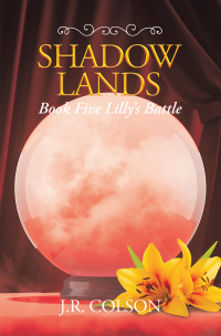 Imagen de portada: Shadow Lands Book Five Lilly’s Battle 9781543499261