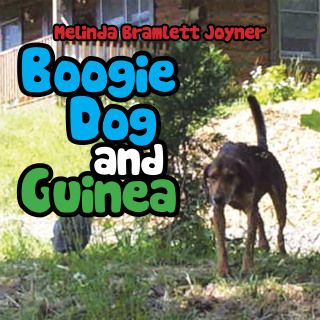 表紙画像: Boogie Dog and Guinea 9781456867652