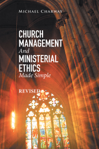 Imagen de portada: Church Management and Ministerial Ethics Made Simple 9781543499858