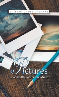 Imagen de portada: Pictures Through the Rearview Mirror 9781543701791