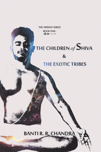 Cover image: The Children of Shiva & the Exotic Tribes 9781543703719