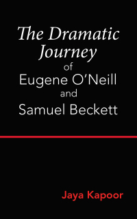 Cover image: The Dramatic Journey of Eugene O’Neill and Samuel Beckett 9781543706895