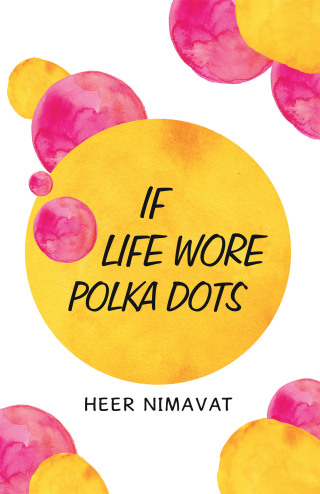 Cover image: If Life Wore Polka – Dots 9781543707212