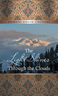 Cover image: The Light Shines Through the Clouds 9781543707847