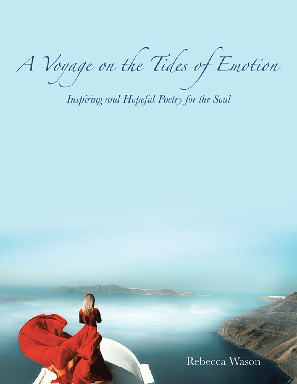 A Voyage on the Tides of Emotion Inspiring and Hopeful Poetry for the Soul