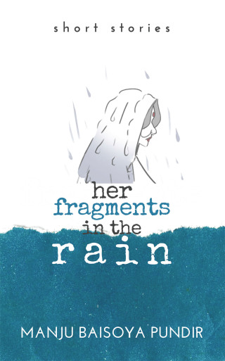 Cover image: Her Fragments in the Rain 9781543710359