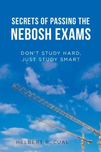 Cover image: Secrets of Passing the Nebosh Exams 9781543740240
