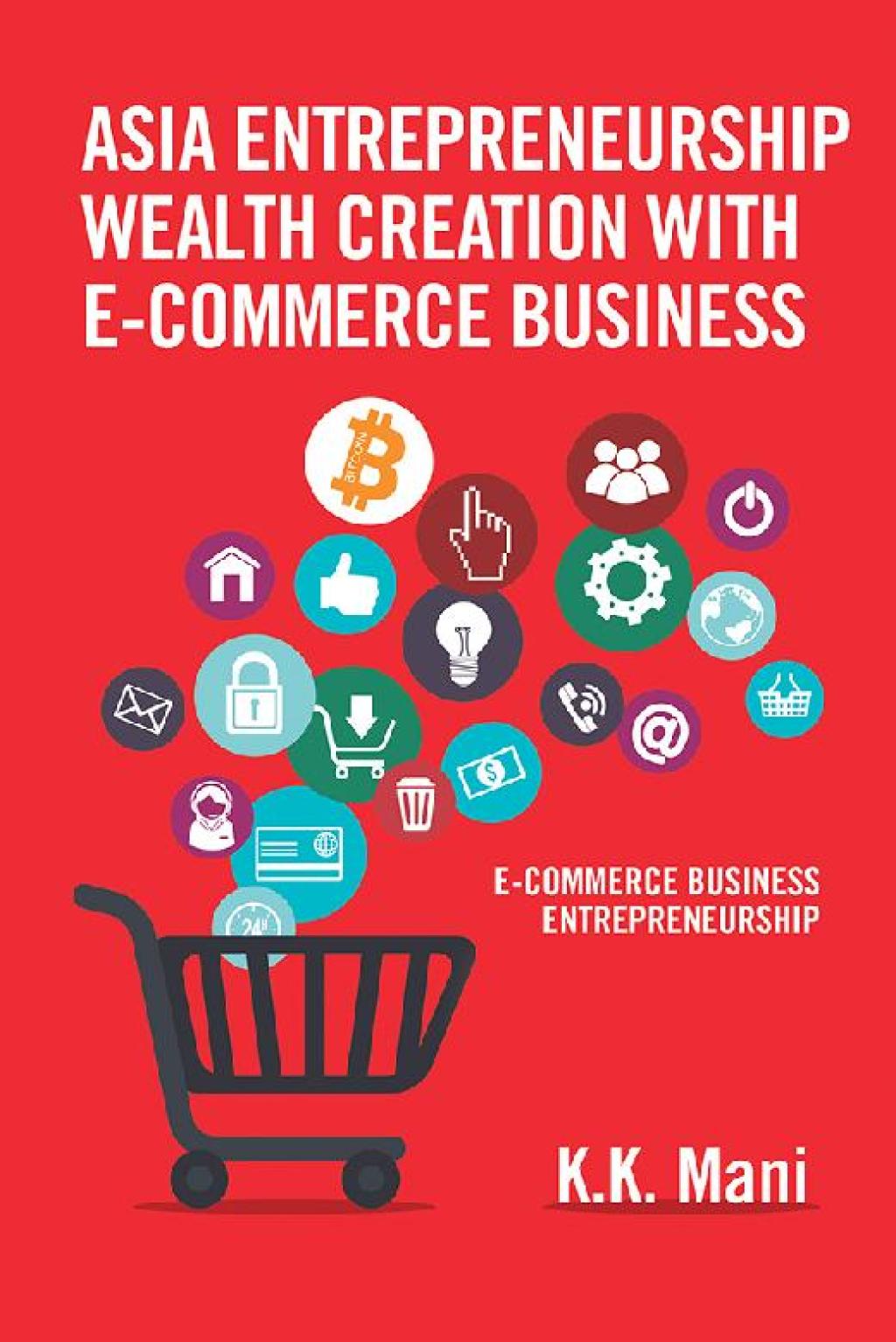 Asia Entrepreneurship Wealth Creation with E-Commerce Business E-Commerce Business Entrepreneurship