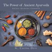 Cover image: The Power of Ancient Ayurveda 9781543744507