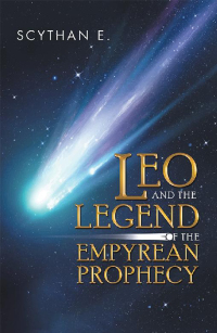 表紙画像: Leo and the Legend of the Empyrean Prophecy 9781543745818