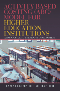 Cover image: Activity Based Costing (Abc) Model for Higher Education Institutions 9781543745863