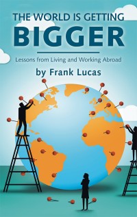 Cover image: The World Is Getting Bigger 9781543747157