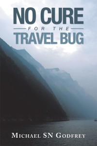 表紙画像: No Cure for the Travel Bug 9781543747645