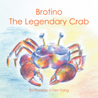 Cover image: Brotino the Legendary Crab 9781543748727