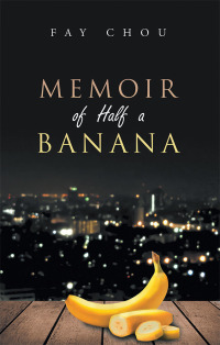 Imagen de portada: Memoir of Half a Banana 9781543749564