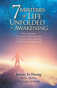 Imagen de portada: 7 Mysteries of Life Unfolded for Awakening 9781543750379
