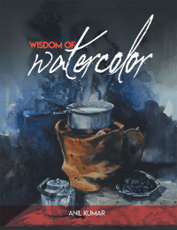 Omslagafbeelding: Wisdom of Watercolor 9781543750942