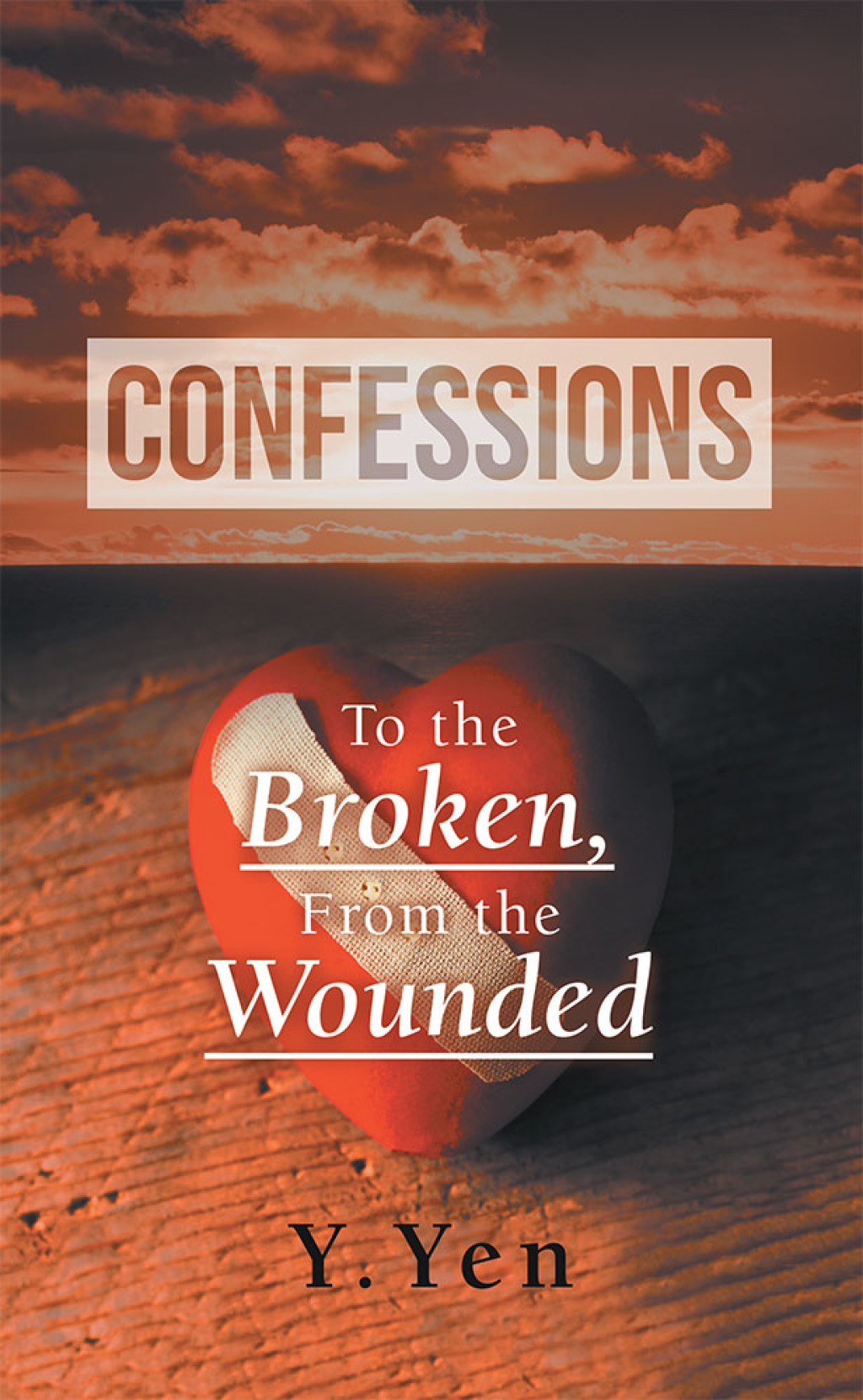 Confessions To the Broken, from the Wounded