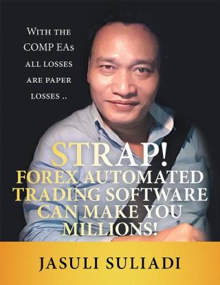 表紙画像: Strap! Forex Automated Trading Software Can Make You Millions! 9781543752939