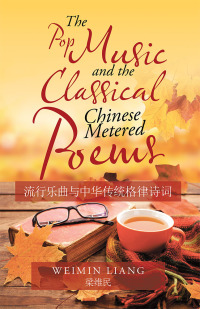 Cover image: The Pop Music and the Classical Chinese Metered Poems 9781543755763