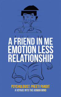 表紙画像: A Friend in Me Emotion Less Relationship 9781543758269