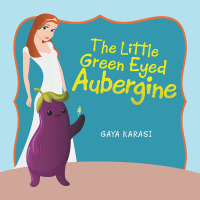 Imagen de portada: The Little Green Eyed Aubergine 9781543758696