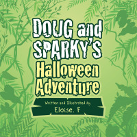 Imagen de portada: Doug and Sparky’s  Halloween Adventure 9781543758788
