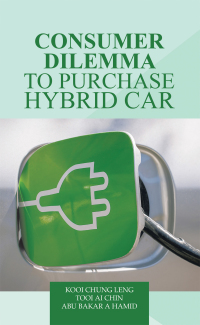 表紙画像: Consumer Dilemma to Purchase Hybrid Car 9781543758849