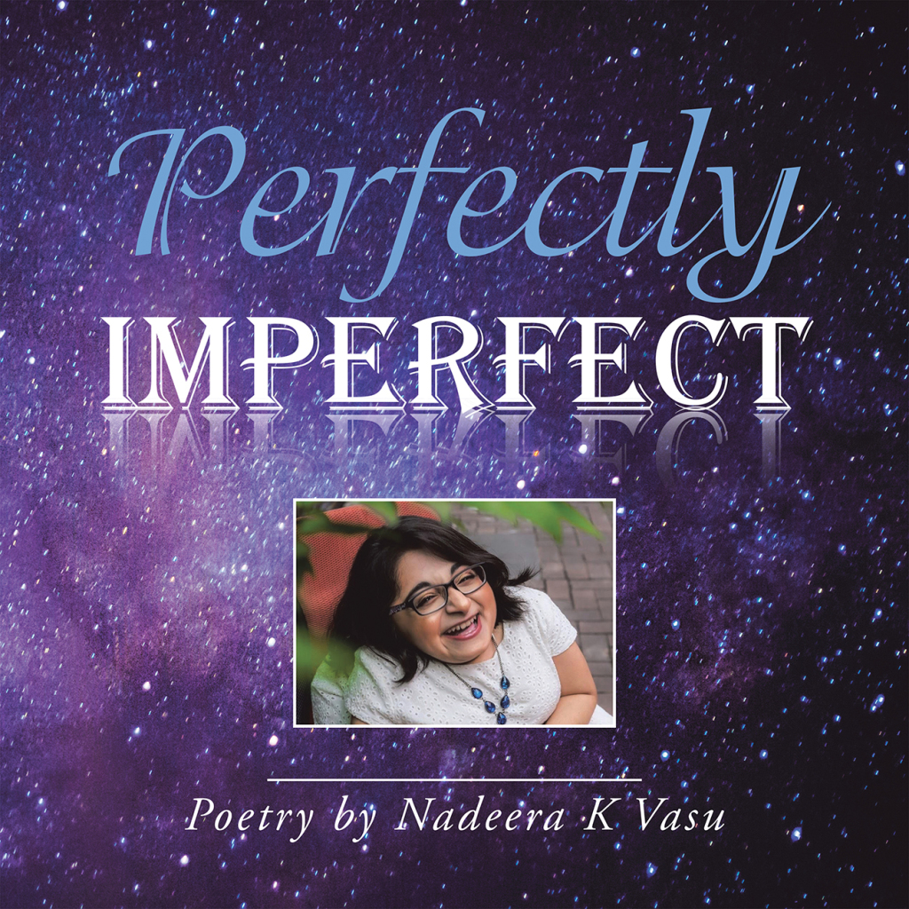 Perfectly Imperfect Poetry by Nadeera K Vasu