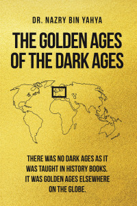 表紙画像: The Golden Ages of the Dark Ages 9781543762785