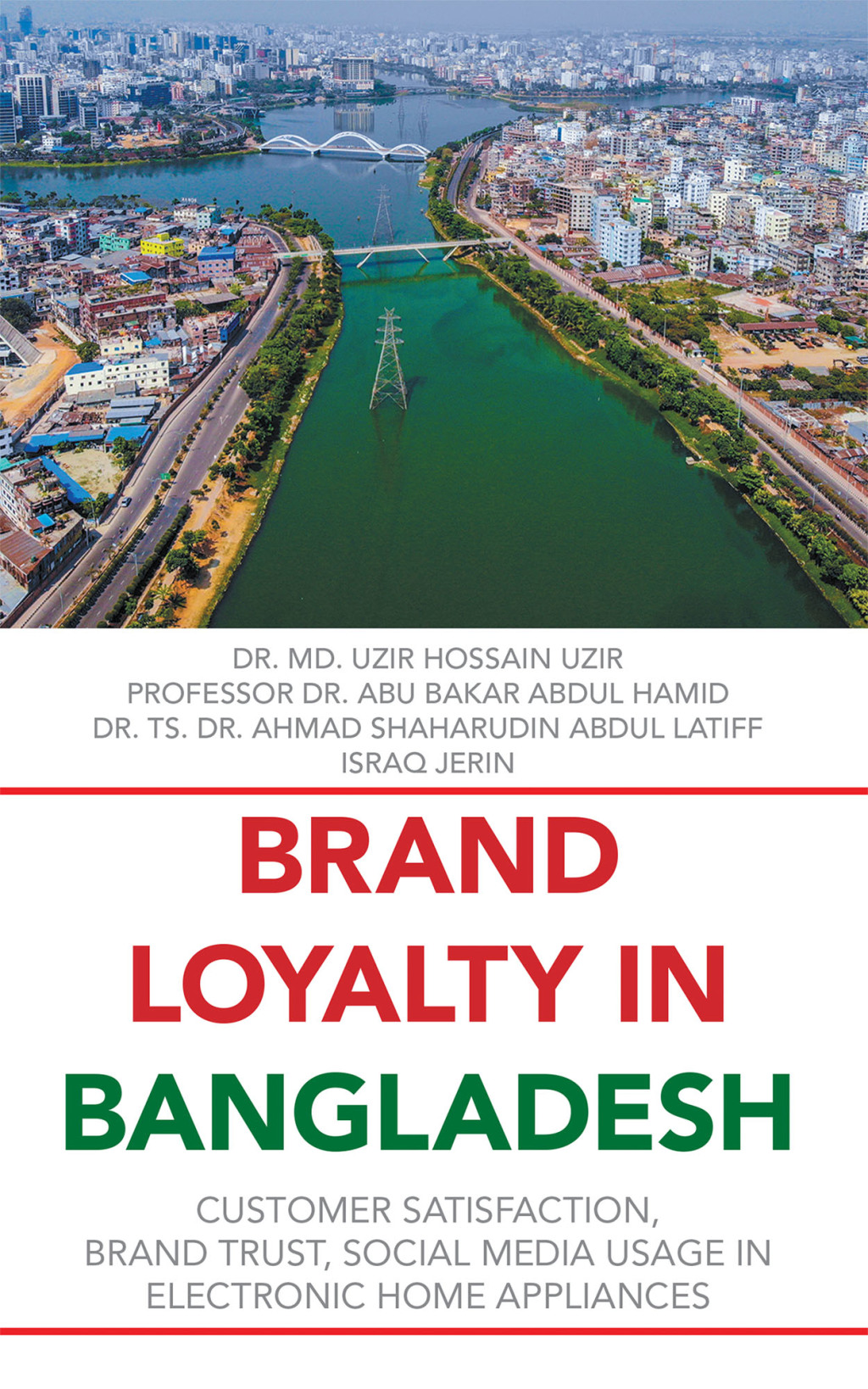Brand Loyalty             in Bangladesh Customer Satisfaction, Brand Trust, Social Media Usage in Electronic Home Appliances