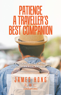 Cover image: Patience a Traveller’s Best Companion 9781543765458