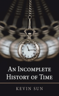 Cover image: An Incomplete History of Time 9781543766011