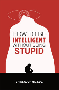 Imagen de portada: How to Be Intelligent Without Being Stupid 9781543767285