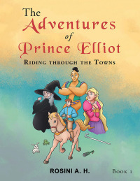 表紙画像: The Adventures of Prince Elliot 9781543767346