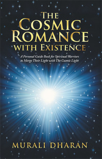 Cover image: The Cosmic Romance with Existence 9781482879360