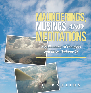 Cover image: Maunderings, Musings and Meditations 9781543769838