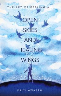 Titelbild: OPEN SKIES AND HEALING WINGS 9781543773910