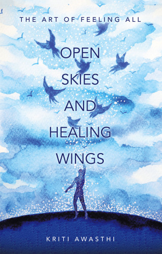 Cover image: OPEN SKIES AND HEALING WINGS 9781543773910