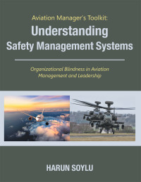 Cover image: Aviation Manager’s Toolkit: Understanding Safety Management Systems 9781543781175