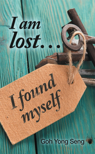 Cover image: I am lost… I found myself 9781543783919