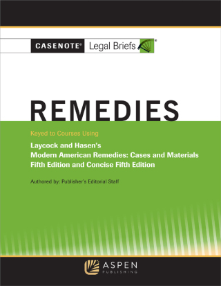 Cover image: Casenote Legal Briefs for Remedies, Keyed to Laycock and Hasen 5th edition 9781454898634