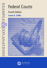 Imagen de portada: Examples & Explanations for Federal Courts 4th edition 9781543804676