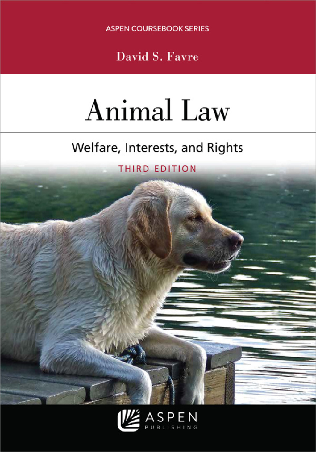 Animal Law: Welfare Interests and Rights 3rd Edition