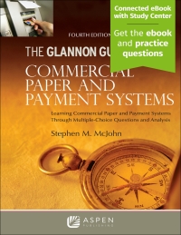 Cover image: Glannon Guide to Commercial Paper and Payment Systems 4th edition 9781543805925