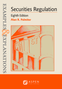 Cover image: Examples & Explanations for Securities Regulation 8th edition 9781543807684